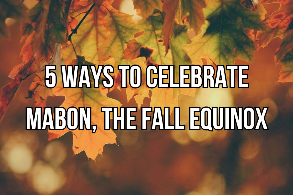 5 Different Ways How To Prepare for The Mabon Celebration of 2023